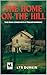 The Home On The Hill by LTR Durkin