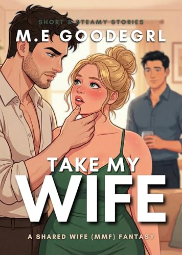 Take My Wife: A Husband-Sharing MMF Fantasy (Mommy Needs a Break)