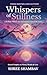 Whispers of Stillness: Wher...