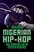 Nigerian Hip-Hop: Race, Knowledge, and the Poetics of Resistance