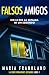 Falsos amigos (Corazones oscuros, #1)
