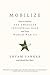 Mobilize: How to Reboot the American Industrial Base and Stop World War III