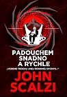 Padouchem snadno ...