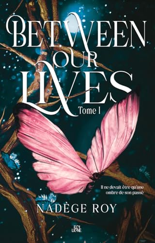 Between our lives T1 (French Edition)
