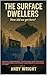 The Surface Dwellers, how d...