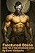 FRACTURED STONE: Book Two o...