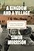 A Kingdom and a Village: A ...