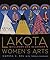 Lakota Women's Arts by Marsha C. Bol