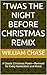 ‘Twas the Night Before Chri...