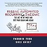 Passive Automated Recurring Income: The Art of Do Once and Get Paid Again and Again