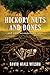 Hickory Nuts and Bones : an...