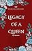 Legacy of a Queen (A Pack o...