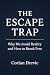 The Escape Trap: Why We Avoid Reality and How to Break Free