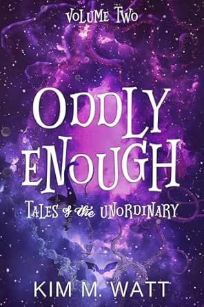 Oddly Enough Volume Two: Tales of the Unordinary (Kindle Edition)