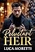 The Reluctant Heir by Luca M. Moretti