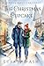 The Christmas Cupcake: A Grumpy Sunshine Holiday Romance (A Juniper Falls Christmas Book 1)