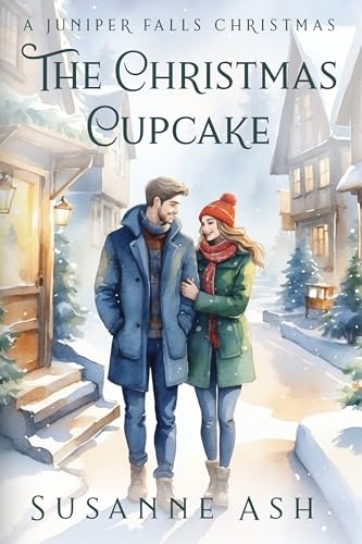 The Christmas Cupcake: A Grumpy Sunshine Holiday Romance (A Juniper Falls Christmas Book 1)