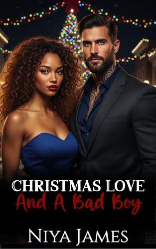 Christmas Love And A Bad Boy: A Small Town Second Chance Romance (The Bad Boys of Bells Spring Book 3)