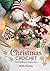 Christmas Crochet Handmade Holiday Treasures by Stella Rowan