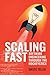 Scaling Fast by Swizec Teller
