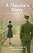A Marine's Story: Of War an...