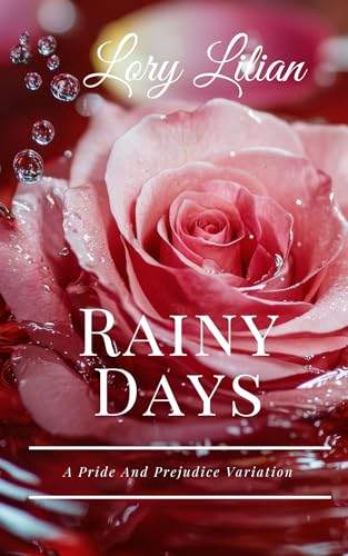 Rainy Days: A Pride and Prejudice Variation (Kindle Edition)