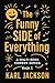 The Funny Side of Everything by Karl Jackson