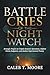 Battle Cries of the Night Watch by Caleb T. Moore