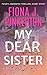 My Dear Sister by Fiona J. Pinkerton My Dear Sister by Fiona J. Pinkerton