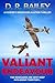 A Valiant Endeavour by D.R. Bailey A Valiant Endeavour by D.R. Bailey
