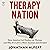 Therapy Nation: How America Got Hooked on Therapy and Why It's Left Us More Anxious and Divided