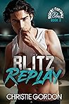 Blitz Replay by Christie Gordon