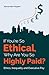 If You're So Ethical, Why Are You So Highly Paid? by Alexander Pepper