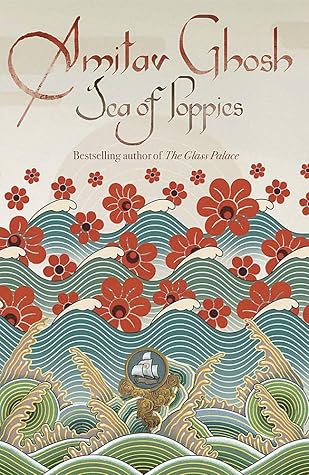 Sea of Poppies (Ibis Trilogy, #1)