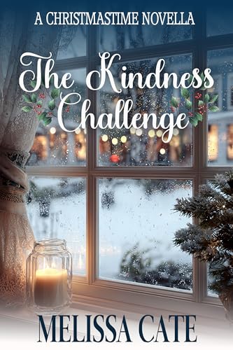 The Kindness Challenge: A Christmastime Novella (Winter Wonderland, A Collection of Standalone Seasonal Stories)