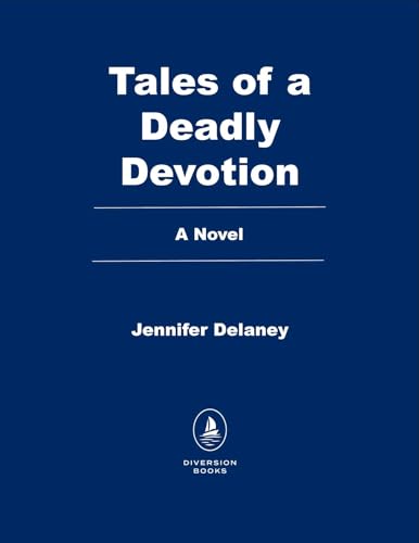 Tales of a Deadly Devotion: A Novel (The Tales Trilogy)
