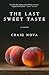The Last Sweet Taste