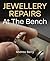 Jewellery Repairs At The Bench