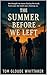 The Summer Before We Left by Tom Gloude Whittaker