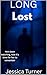 Long Lost by Jessica   Turner