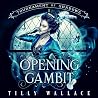 Opening Gambit: T...