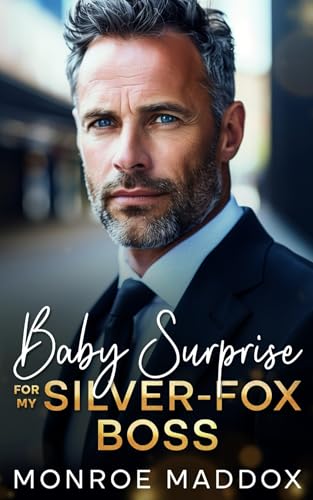 Baby Surprise for My Silver-Fox Boss: An Off-Limits Age-Gap Billionaire Romance (Kindle Edition)