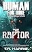 Human for Hire (15) - The Raptor by T.R. Harris
