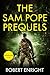 The Sam Pope Prequels (Sam ...