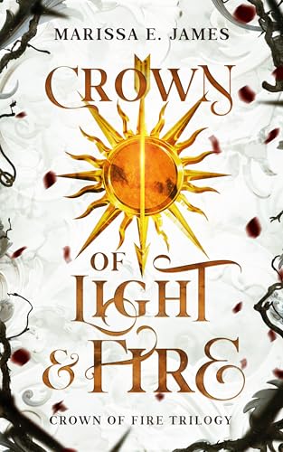 Crown of Light and Fire : Crown of Fire Series (Kindle Edition)