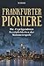 Frankfurter Pioniere: Die 4...