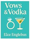 Vows & Vodka