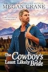 The Cowboy’s Least Likely Bride by Megan Crane