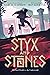Styx and Stones by Gary D. Schmidt