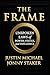 The Frame by Justin Michael